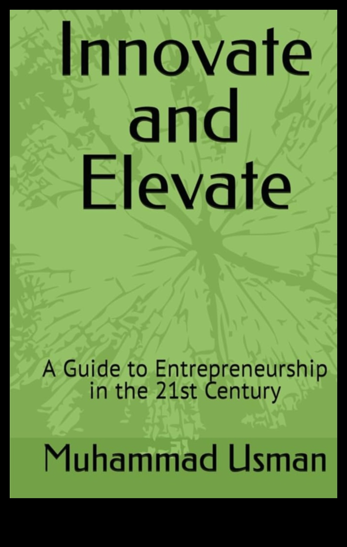 Elevați și inovați Un ghid pentru managementul modern al afacerilor 4 Elevate and Inovate: The Business Management Handbook